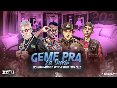 MC RODRIGO, MATHEUS NA VOZ, KWELLER E ENZO CELLO  - GEME PRA EU OUVIR