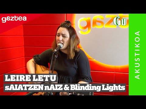 Leire Letu - sAIATZEN nAIZ & Blinding Lights [KANTU KATEATUA] | GU gaztea