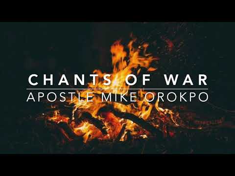 Chants of Warfare - Apostle Mike Orokpo