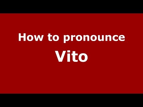 How to pronounce Vito