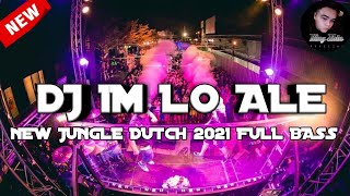 Download lagu DJ IM LO ALE NEW JUNGLE DUTCH 2021 FULL BASS mp3 Download lagu DJ IM LO ALE NEW JUNGLE DUTCH 2021 FULL BASS mp3