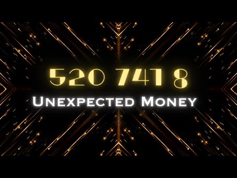 Unexpected Money 520 741 8 | Powerful Abundance Meditation