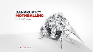 What is bankruptcy MOTHBALLING?