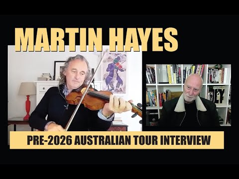 MARTIN HAYES: 2026 AUSTRALIAN TOUR INTERVIEW