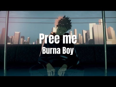 Burna Boy- Pree me {Lyrics}🎤🎶✨