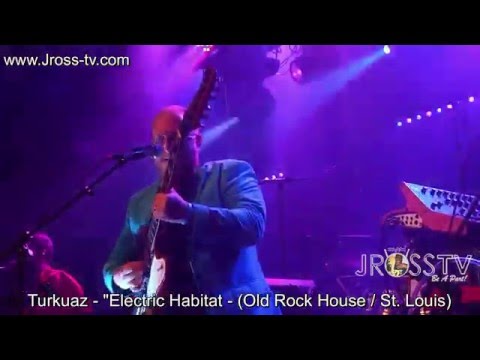 James Ross @ Turkuaz - "Electric Habitat" - @ (The Old Rock House) - www.Jross-tv.com