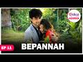 BEPANNAH English Dubbed S1 E11 Jennifer Winget Harshad Chopda And Namita Dubey Latest Series