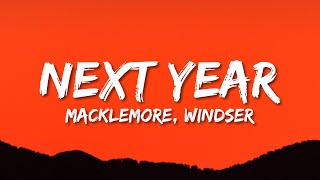 Macklemore - Next Year (Lyrics) ft. Windser