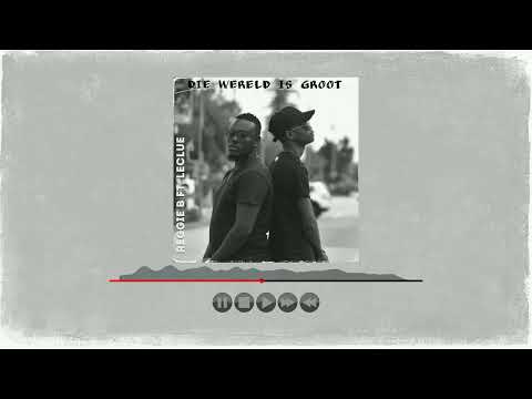 Reggie B ft LeClue - Die wereld is groot (Official Audio)