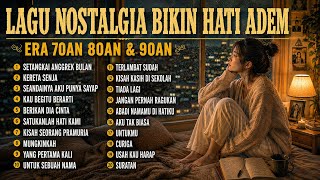 Download lagu Lagu Nostalgia Terbaik Bikin Hati Adem Enak Didengar | Tembang Kenangan Nostalgia Indonesia 80an 90a mp3
