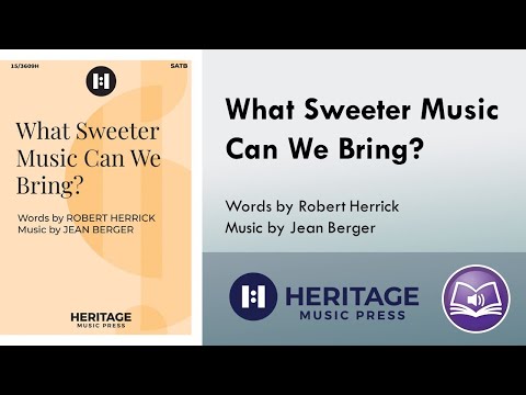 What Sweeter Music Can We Bring (SATB) - Jean Berger, Robert Herrick
