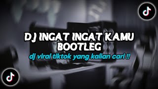Download lagu INGAT INGAT KAMU - BOOTLEG FYP TIKTOK 2025 mp3