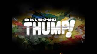 Royaal & Audiophreakz - Thump ! (Radio Edit)