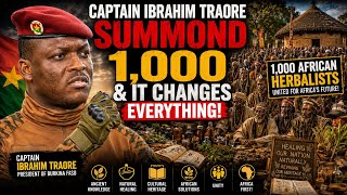 IIbrahim Traore Summmond 1000 Herbalist And No One Expects What Happens Next! 
