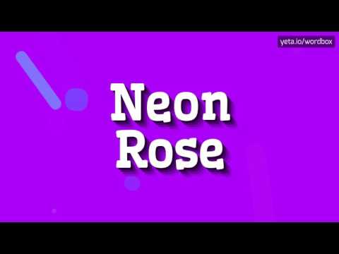 NEON ROSE - HOW TO PRONOUNCE IT!? (HIGH QUALITY VOICE)