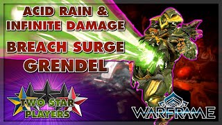 The Strongest Acid Reflux: Breach Surge Grendel | Helminth Build Guide | Warframe | Two Star Players