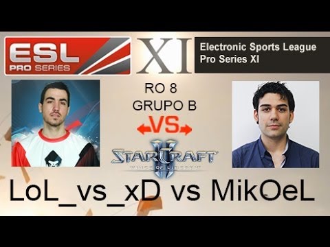 EPS XI - LoL_vs_xD vs MikOeL - RO8 Grupo B - Starcraft 2