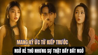 Ký ức tiền kiếp hé lộ bí mật tình yêu và phản bội