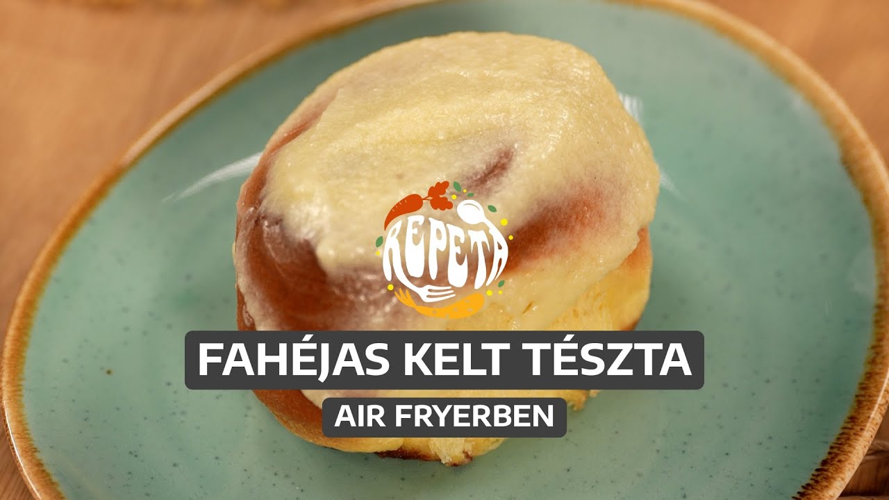 Fahéjas kelt tészta air fryerben | Repeta