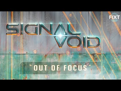 Signal Void - Out Of Focus