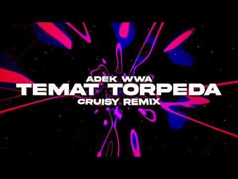 ADEK WWA - TEMAT TORPEDA (Cruisy Remix)