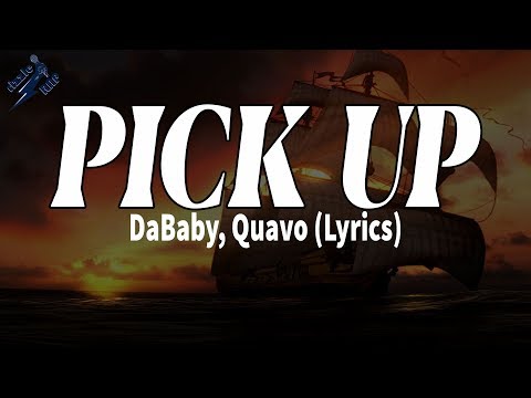 PICK UP - DaBaby, Quavo (Lyrics)
