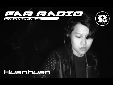 FAR radio Live Stream Vol.36 - Huanhuan