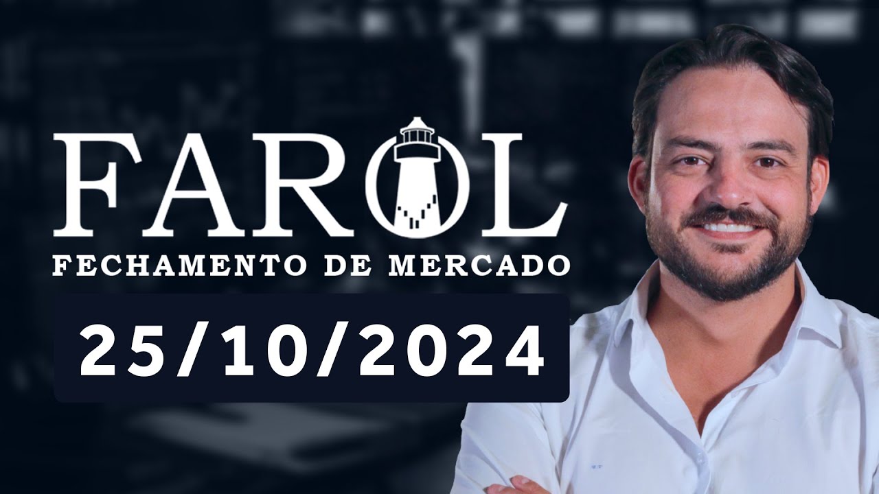 Farol 25/10/2024 - Análise do fechamento do mercado com Thiago Bisi
