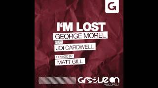 George Morel feat. Joi Cardwell - I&#39;m Lost  (Matt Gill Remix) Groove On Records