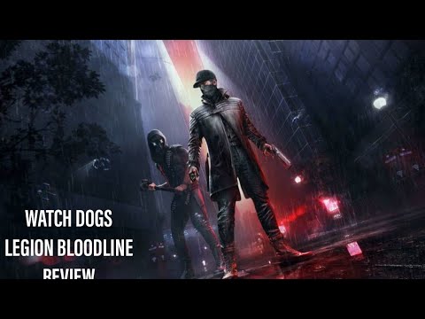 WATCH DOGS LEGION BLOODLINE REVIEW (SPOILERS)