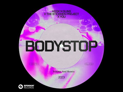 Hook N Sling x The Stickmen Project x YOU -Bodystop(Tommy And Remix)