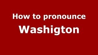 How to pronounce Washigton