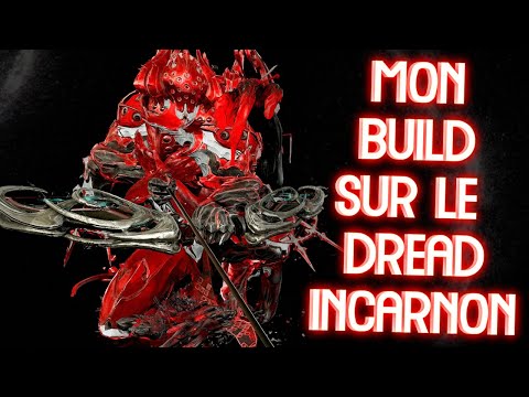 MON BUILD SUR LE DREAD INCARNON | WARFRAME FR