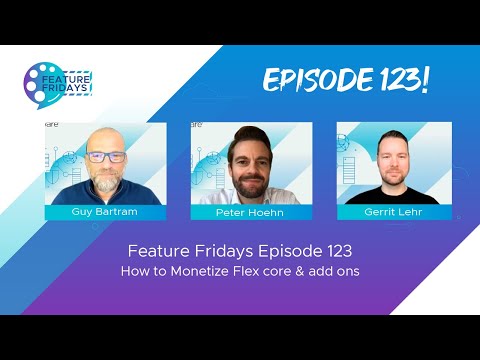 Feature Friday Episode 123 - Monetizing Flex Core Add Ons