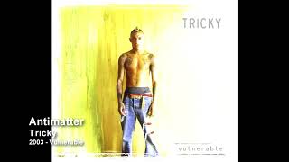 Tricky - Antimatter [2003 - Vulnerable]