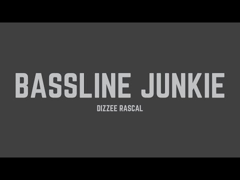 Dizzee Rascal - Bassline Junkie (Lyrics)