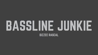 Dizzee Rascal - Bassline Junkie (Lyrics)