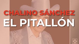 Chalino Sánchez - El Pitallón (Audio Oficial)