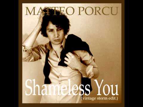 Shameless You (vintage storm edit.)- Matteo Porcu 2012