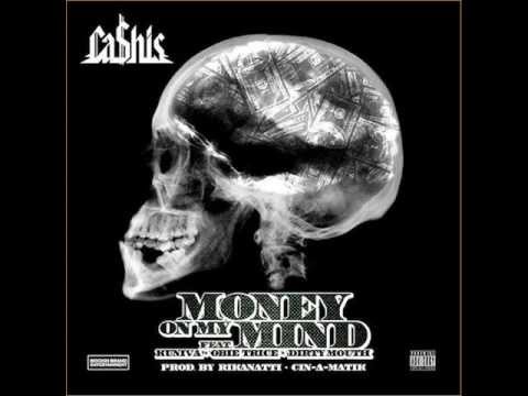 Cashis - Money On My Mind Ft. Kuniva, Obie Trice & Dirty Mouth (Prod. by Rikanatti & Cin-a-Matik)