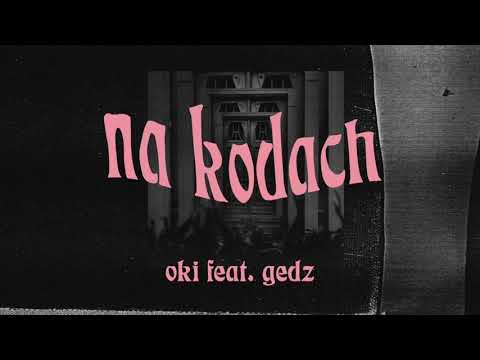 OKI feat. GEDZ - Na Kodach (prod. 808bros)