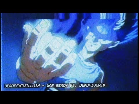 DeadBeatVillain - WAR READY ft. DEADFIGURE$