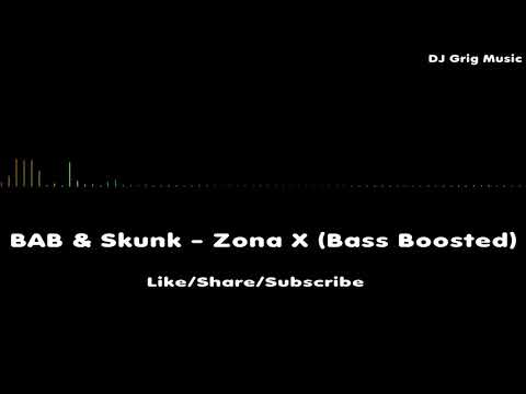 BAB & Skunk - Zona X (BASS BOOSTED)