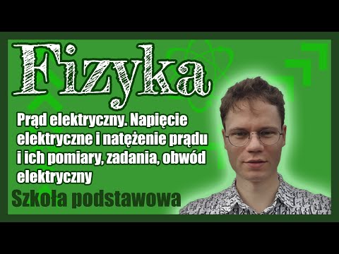 Prąd elektryczny cz. 1. Napięcie elektryczne i natężenie prądu. Zadania, obwód elektryczny