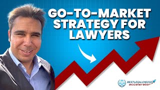 Go-To-Market Strategy For Lawyers: How to Market Your Law Firm Like a Pro