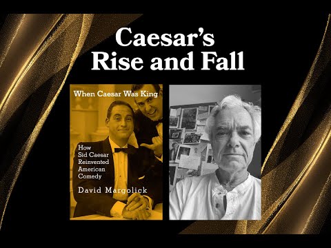 The Rise and Fall of Sid Caesar, literary folio with David Margolick - 12.3.25