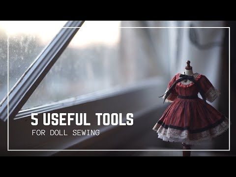 ♥ 5 USEFUL TOOLS FOR DOLL SEWING ♥ My favorite tools for sewing Blythe outfits