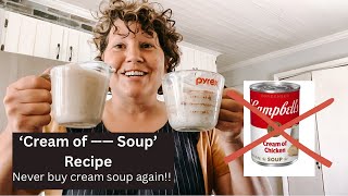 Cream of Soup Recipe, NEVER BUY TIN CANNED SOUP AGAIN
