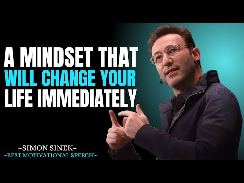 A Mindset That Will Change Your Life IMMEDIATELY || Best Motivational Speech By Simon Sinek