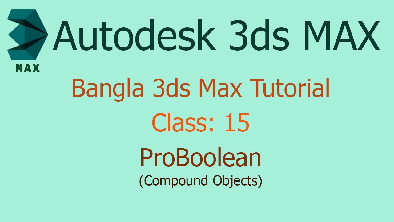 3ds Max ProBoolean (Compound Objects) || 3ds Max Tutorial Bangla || Class: 15